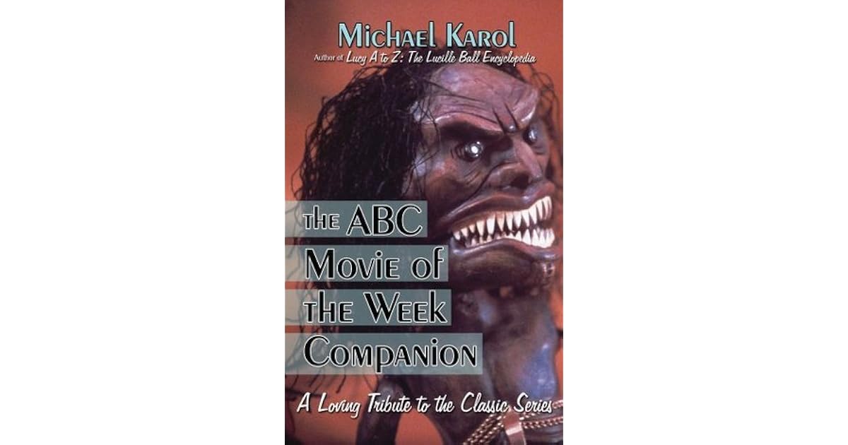 The ABC Movie Of The Week Companion A Loving Tribute To The Classic The abc movie of the week companion a loving tribute to the classic