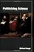 Politicizing Science: The Alchemy of Policymaking (Hoover Institution Press Publication Book 517)