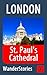 St. Paul’s Cathedral in London - a travel guide and tour as with the best local guide (London Travel Stories Book 4)