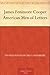 James Fenimore Cooper American Men of Letters
