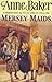 Mersey Maids by Anne Baker
