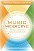 Music Medicine: The Science and Spirit of Healing Yourself with Sound