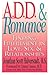 A.D.D. & Romance: Finding Fulfillment in Love, Sex, & Relationships