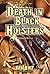 Death in Black Holsters