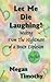 Let Me Die Laughing