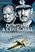 Dowding & Churchill: The Dark Side of the Battle of Britain