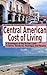 Central American Cost of Living: A Travelogue of Day-To-Day Costs In Belize, Honduras, Nicaragua and Panama