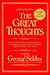 The Great Thoughts, Revised and Updated: From Abelard to Zola, from Ancient Greece to Contemporary America, the Ideas That Have Shaped the History of the World