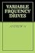VARIABLE FRQUENCY DRIVES