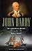 John Barry: An American Hero in the Age of Sail