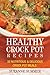 Healthy Crock Pot Recipes  by Suzanne Summer