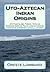 Uto-Aztecan Indian Origins: Chemehuevi Cuhuilla Gabrielino Paiute Sarrano Shoshone Ute and more