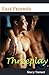 Fast Friends: Threeplay