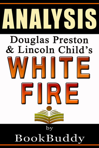 White Fire (Pendergast): by Douglas Preston & Lincoln Child -- Analysis