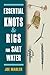 Essential Knots & Rigs for Salt Water