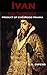 IVAN the Terrible: Product of Childhood Trauma (Medieval History Books)