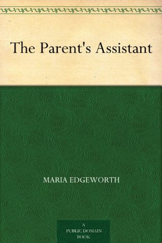 The Parent's Assistant (Kindle Edition)