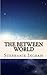 The Between World