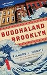 Buddhaland Brooklyn by Richard C. Morais
