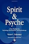 Spirit and Psyche: A New Paradigm for Psychology, Psychoanalysis and Psychotherapy Book cover for Spirit and Psyche: A New Paradigm for Psychology, Psychoanalysis and Psychotherapy