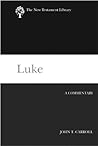 Luke: A Commentary (The New Testament Library)