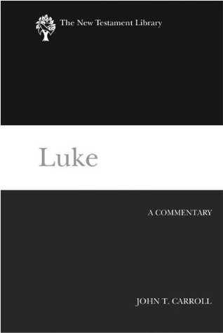 Luke: A Commentary (The New Testament Library)