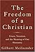 Freedom of a Christian, The: Grace, Vocation, and the Meaning of Our Humanity