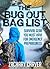 Bug Out Bag List - Survival Gear You Must Have For Emergency Preparedness