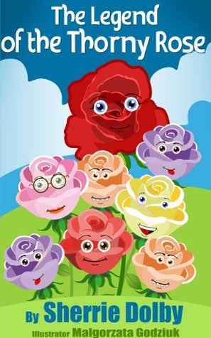 The Legend of the Thorny Rose (Kindle Edition)