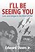 I'll Be Seeing You by Edward Steers Jr.