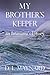 My Brother's Keeper by D.L. Maynard