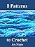 8 Patterns to Crochet