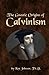 The Gnostic Origins of Calvinism