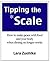 Tipping the Scale: How to Make Peace with Food and Your Body When Dieting No Longer Works