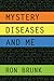 Mystery Diseases and Me