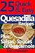 25 Quick & Easy Quesadilla Recipes