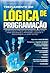 Treinamento em Lógica de Programação (Portuguese Edition)