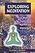 Exploring Meditation: Master the Ancient Art of Relaxation and Enlightenment