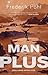 Man Plus (Man Plus, #1)