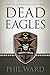 Dead Eagles (Raiding Forces...