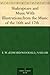 Shakespeare and Music With Illustrations from the Music of the 16th and 17th centuries