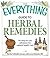 The Everything Guide to Herbal Remedies: An easy-to-use reference for natural health care (Everything® Series)