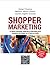 Shopper Marketing: La Nueva Estrategia Integrada de Marketing para Conquista del Cliente en el Punto de Venta