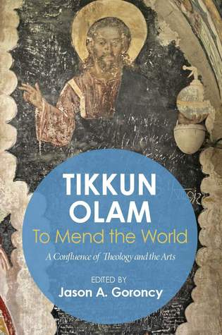 Tikkun Olam—To Mend the World: A Confluence of Theology and the Arts (Paperback)