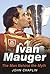 Ivan Mauger: The Man Behind the Myth