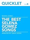 Quicklet on The Best Selena Gomez Songs: Lyrics and Analysis