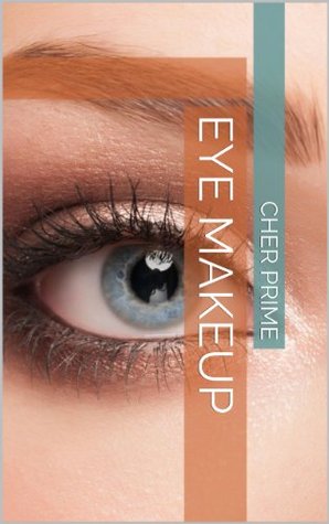 Eye Makeup: Tips and Pictures (Kindle Edition)