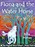 Fiona and the Water Horse (Magical Pony School, book two)