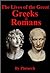 The Lives of the Great Greeks & Romans by Plutarch
