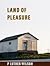 Land of Pleasure